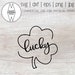 Lucky Clover SVG | St. Patrick's Day SVG | Clover SVG | Lucky svg | Svg Designs | Svg Cut Files For Cricut | Svg Files For Cricut | Svg Cut 