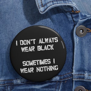 Always Wear Black Buttons