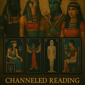 Channeled Reading from the Egyptian Gods (read description) ; tarot ; oracle cards ; kemetic ; metaphysical ; divination ; witchcraft