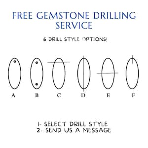 May include: White graphic with text "FREE GEMSTONE DRILLING SERVICE" and "6 DRILL STYLE OPTIONS!". Six oval shapes are shown with different drill style options labeled A through F. Instructions are provided: "1- SELECT DRILL STYLE 2- SEND US A MESSAGE".