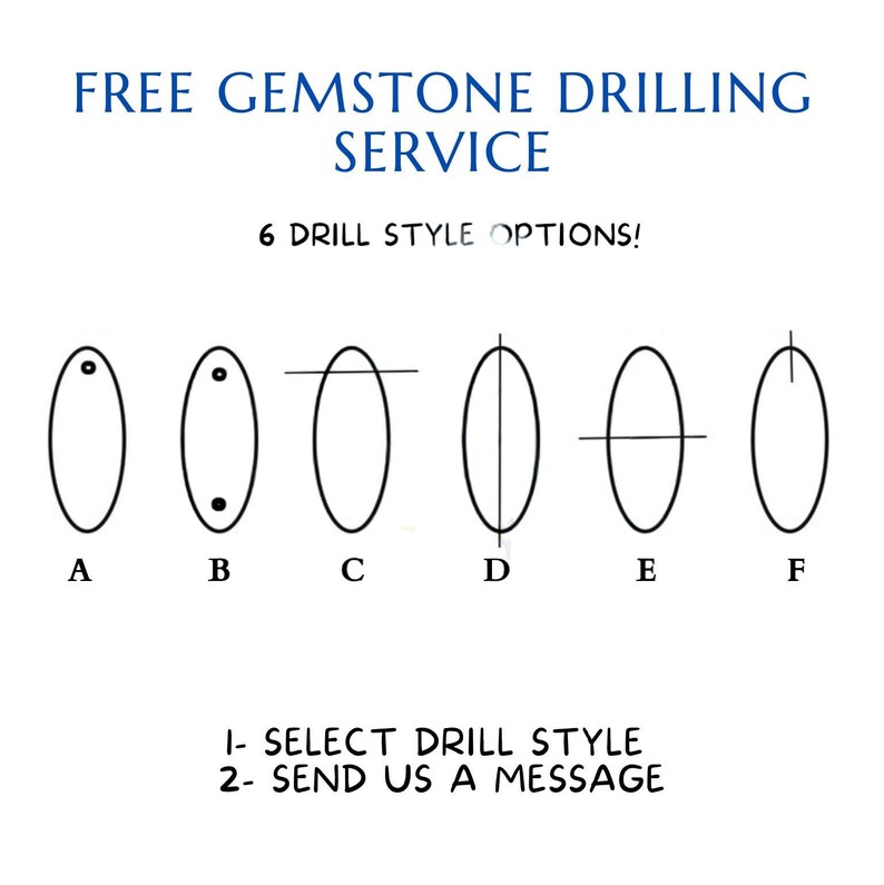 May include: White graphic with text "FREE GEMSTONE DRILLING SERVICE" and "6 DRILL STYLE OPTIONS!". Six oval shapes are shown with different drill style options labeled A through F. Instructions are provided: "1- SELECT DRILL STYLE 2- SEND US A MESSAGE".