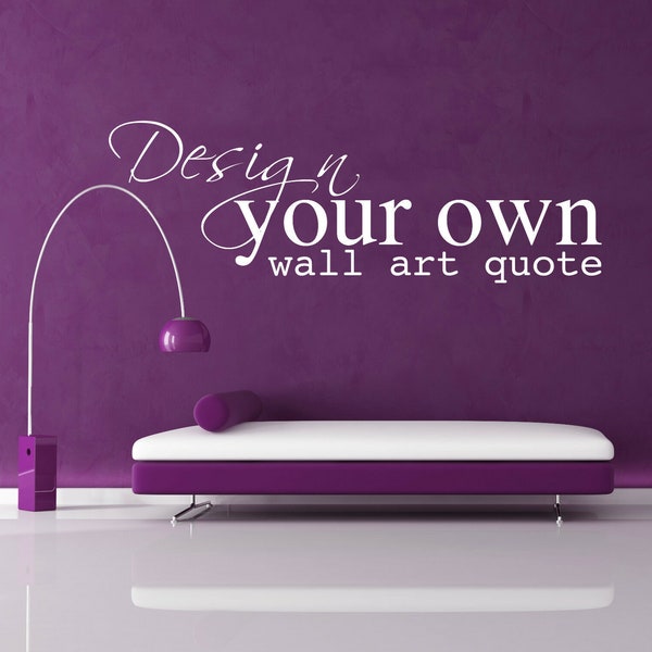 FULLY PERSONALISED Custom Vinyl Wall Art Sticker Decal - Design Your OWN quote