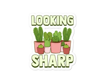 Looking Sharp Cactus Sticker, Funny sticker, gardening sticker, funny saying sticker, funny quote, garden lover, nature sticker, plant lover