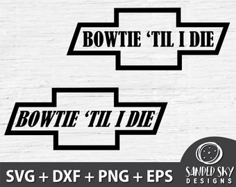 Bowtie Til I Die SVG, Chevy SVG, Chevrolet Clipart, Chevy Truck SVG, Cricut Cut File, Digital Download, Silhouette