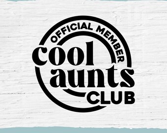 Cool Aunts Club SVG, Aunt Gift New Baby, Baby Announcement, New Aunt Gift Christmas, Gift for Auntie, Cricut Cut File, Digital Download
