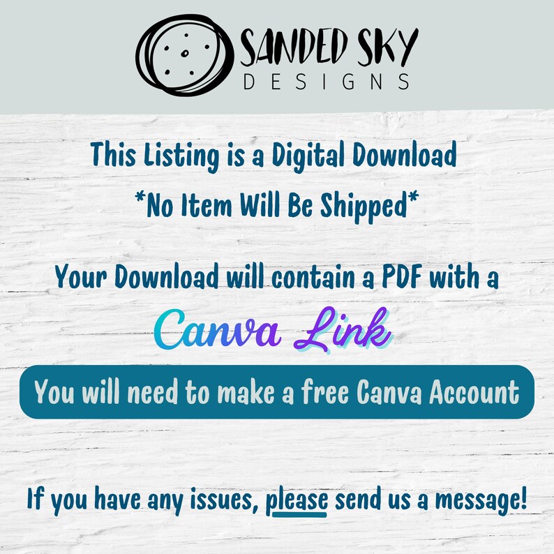 May include: A digital download listing for a Canva template. The text on the image reads "This Listing is a Digital Download *No Item Will Be Shipped* Your Download will contain a PDF with a Canva Link You will need to make a free Canva Account If you have any issues, please send us a message!"