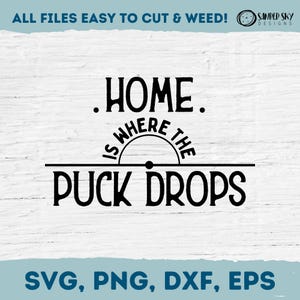 Hockey SVG, Home Is Where The Puck Drops SVG, Hockey Cut File, Hockey Sign SVG, Cricut Cut File, Digital Download, Silhouette