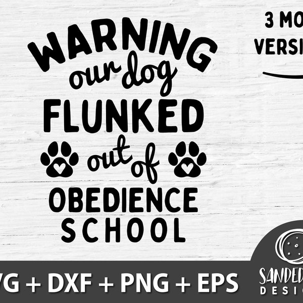 Dog SVG, Warning Dog Flunked Obedience School, Dog Sign, Funny Dog Failed School, Cricut Cut File, Digital Download