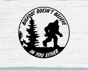 Bigfoot SVG, Funny Bigfoot Doesn&#39;t Like You Either, Sasquatch Clipart, Gifts For Him, DIY Bigfoot Tshirt or Ornament, Digital Download