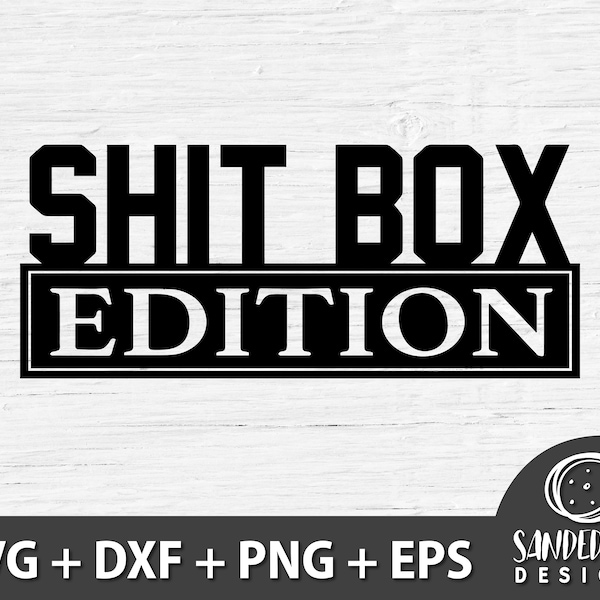 Shitbox Edition SVG Bumper Sticker, Car Decal, Funny Bumper Sticker, Cricut Cut File, Digital Download