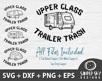Upper Class Trailer Trash SVG, Camping SVG Bundle, Camping Tshirt, Camping Sweatshirt, Funny Camping Sign, Cricut Cut File, Digital Download