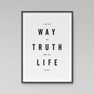 I Am The Way The Truth And The Life - John 14:6 | Christian Bible Verse Print | Scripture Wall Art Gift (Printable File Download)