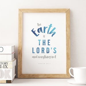 La Tierra es del Señor y todo lo que hay en ella - Salmo 24:1 / Calming Christian Bible Verse Print / Scripture Wall Art Gift
