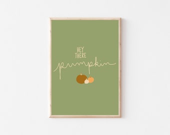 Hey There Pumpkin Print, Fall Print, Instant Download, Digital Illustration, Fall Art, Fall Quote