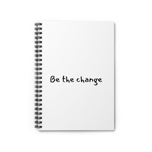 Be the Change Notebook | Minimalist Spiral Journal | Motivational Gift