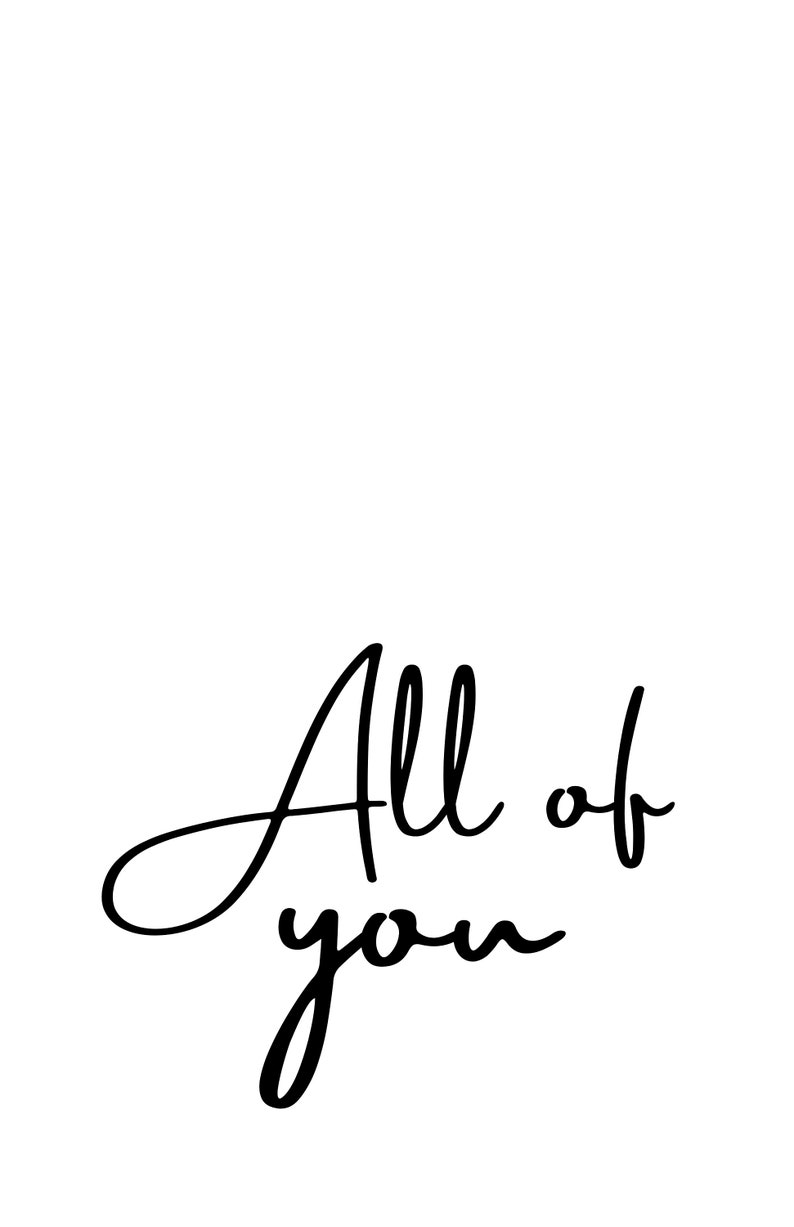 INSTANT DOWNLOAD! All Of Me All Of You Printable For Love Master Bedroom Wall Over Bed Marriage