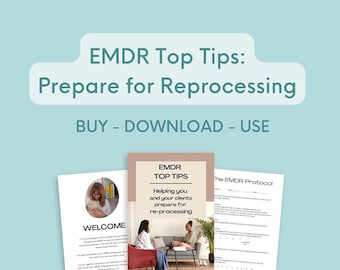 May include: Three printable documents with the title "EMDR Top Tips: Prepare for Reprocessing" and the text "BUY - DOWNLOAD - USE". The first document is a welcome page with a photo of a therapist and a client. The second document is titled "EMDR Top Tips: Helping you and your clients prepare for re-processing". The third document is titled "The EMDR Protocol".