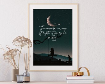 May include: A black and white image of a girl sitting on a swing under a crescent moon with a shooting star. The text "The universe is my strength. It gives me energy." is written in white cursive font.