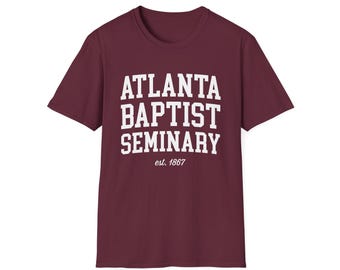 Morehouse - Atlanta Baptist Seminary Unisex Tee T-Shirt or Sweatshirt