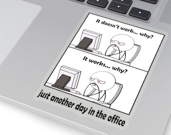 Just another day in the office | Laptop Decal | Funny Coding Sticker | Software Developer / Programmer / Engineer Gift