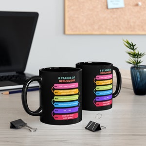 6 Stages of Debugging - Programmer Mug 11oz Funny Programming Coffee Mug Gift Idea