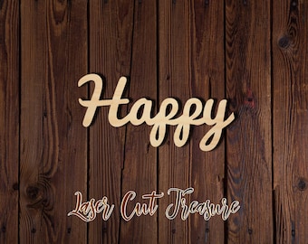 May include: Wooden sign with the word "Happy" in a cursive font. The sign is on a brown wood background. The text "Laser Cut Treasure" is below the word "Happy".