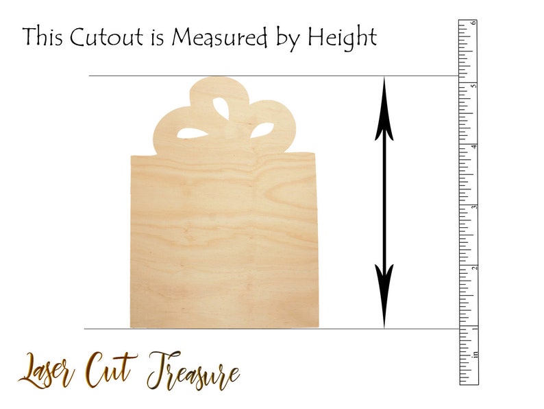May include: A wooden cutout of a gift box with a bow on top. The cutout is approximately 5 inches tall. "This Cutout is Measured by Height" and "Laser Cut Treasure" are printed below the cutout.
