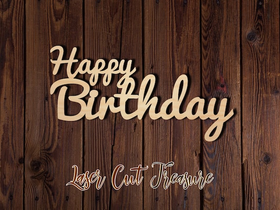 Happy Birthday Wood Sign Unfinished Laser Cut Shape | Etsy