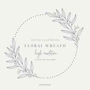 May include: A dark grey line art vector illustration of a floral wreath featuring delicate leaves and berries arranged in a circular dotted frame. The text reads: VECTOR ILLUSTRATION, FLORAL WREATH, high resolution, SVG PDF AND PNG FORMAT, DODUFODESIGN.