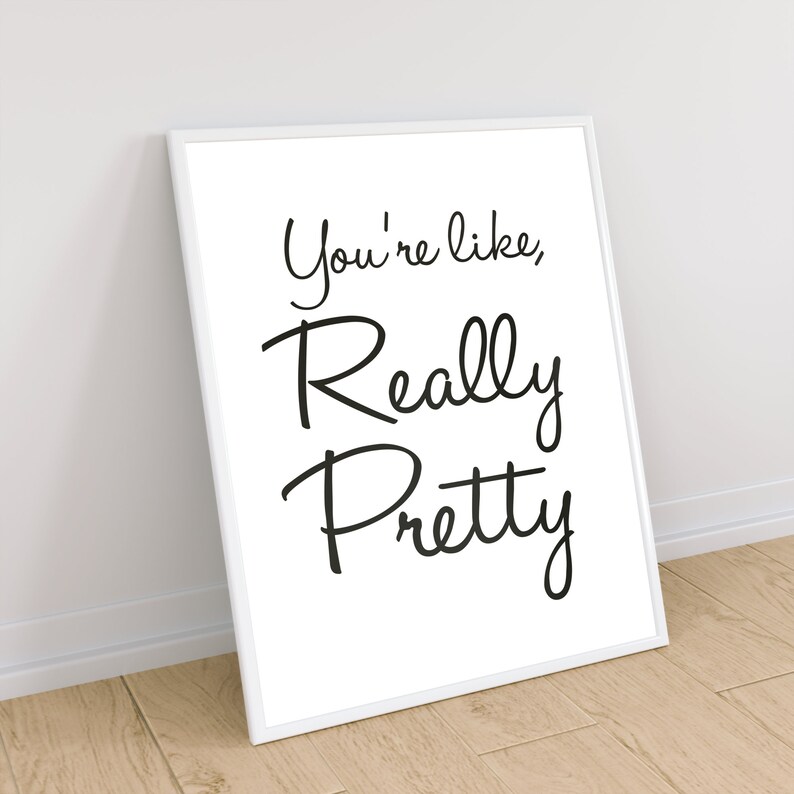 You Re Like Really Pretty Quote You're Like Really Pretty Printable Wall Art Quote | Etsy