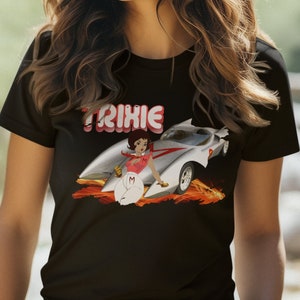 Trixie T-Shirt and the Mack 5 Speed Racer Gildan Black or White