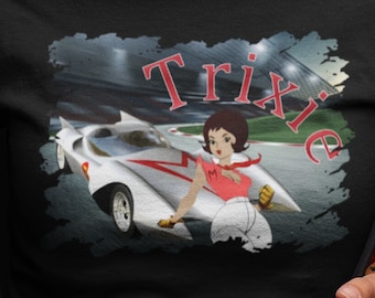 Trixie T-Shirt and the Mack 5 Versn 2 Speed Racer Gildan Black or White
