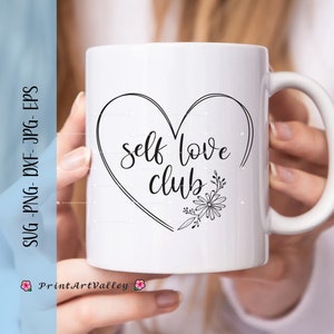Self Love Svg Selflove Club Selflove Printable Self Love Png Self Love Digital Print Heart Floral