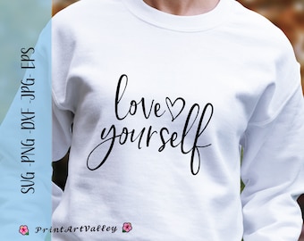Ámate a ti mismo SVG Ámate a ti mismo Camisa Svg Png Ámate a ti mismo DXF Positividad SVG para Cricut Ámate a ti mismo Buenas vibraciones Diseño de impresión digital