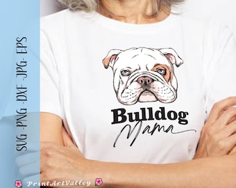 Bulldog SVG Cut File Bulldog Mom SVG English Bulldog Svg For Mom DXF Dog Lover Svg English Bulldog Mom Svgs Instant Download Dog Svg