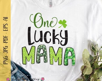 One Lucky mama Png, St Patrick's Day Png, Lucky Vibes Png, St. Patricks Shirt Pdf, Gift For Mom Png, Png Sublimation, Files For Shirt Png
