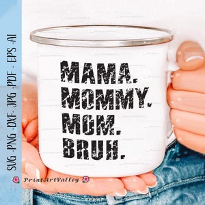 Mama Momy Mom Bruh Png Svg Mom Life Svg Motherhood Svg Grandma Svg Moms Day Svg Mothering Sunday Svg Maternal Svg Mama Mommy Mom Bruh Mommy