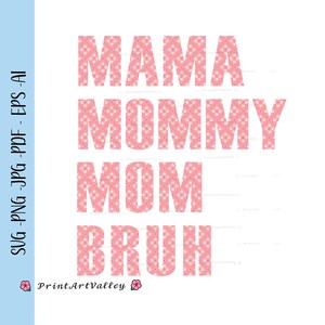 Mama Momy Mom Bruh Png Mama Momy Mom Bruh Svg Mama Momy Mom Bruh Shirt Mom Bruh Png Mom Bruh Sublimation DIY Gift Mothers Day Gift Svg Bruh