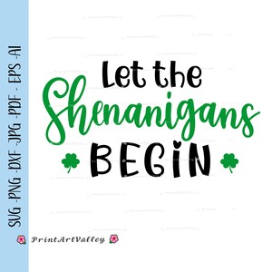Let The Shenanigans Begin Svg Png Dxf Shamrock Saint Patrick&#39;s Day Cut File Svg For Cricut Silhouette Pattys Shenanigans Svg Png Eps Dxf Pdf