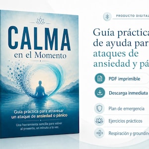 May include: A digital guide titled CALMA en el Momento featuring a blue-toned cover with a silhouette of a person meditating in water. The text includes Guía práctica de ayuda para ataques de ansiedad y pánico, PDF imprimible, Descarga inmediata, Plan de emergencia, Ejercicios prácticos, and Respiración y grounding.