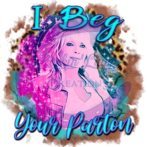 dolly parton I beg your parton png
