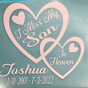 White Vinyl Memorial Decal for Son, Dad, Mom, Sister, Brother Etc...Approx. 6x6"