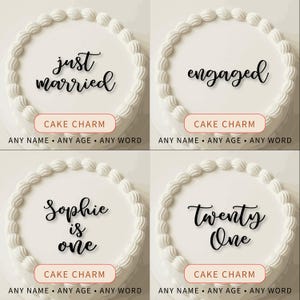 May include: Four white cakes with decorative frosting and text. The cakes feature the phrases "just married", "engaged", "Sophie is one", and "Twenty One" in black script. Each cake has a "CAKE CHARM" label and the text "ANY NAME • ANY AGE • ANY WORD".