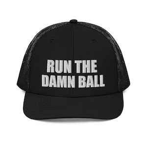 Run The Damn Ball Hat Embroidered Mesh Back Classic Trucker Cap