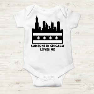 Chicago Onesie || Chicago Baby Gift || Someone in Chicago Loves Me Onesie