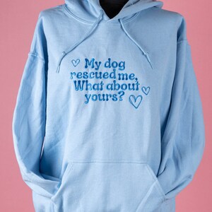 My Dog Rescued me Embroidered Hoodie | Rescue Dog | Dog Mum | Street Dog | Apparel | Sweater | Dog Owner | Hoodie