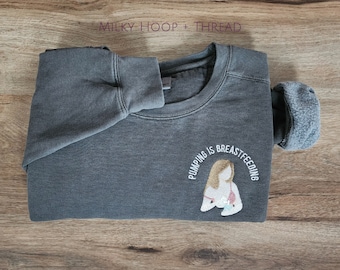 Custom Embroidered "Pumping Is Breastfeeding" Crewneck Sweatshirt for Mom Mama Lactation