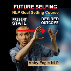 Goal Setting Course - NLP Future Selfing – Learn How To Set and Achieve Your Goals