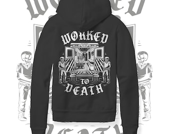 Cool EMT Hoodie, 'Worked to Death' Graphic Long Sleeve T-shirt, Paramedic and First Responders, Stylish Emergency Medical Technician apparel