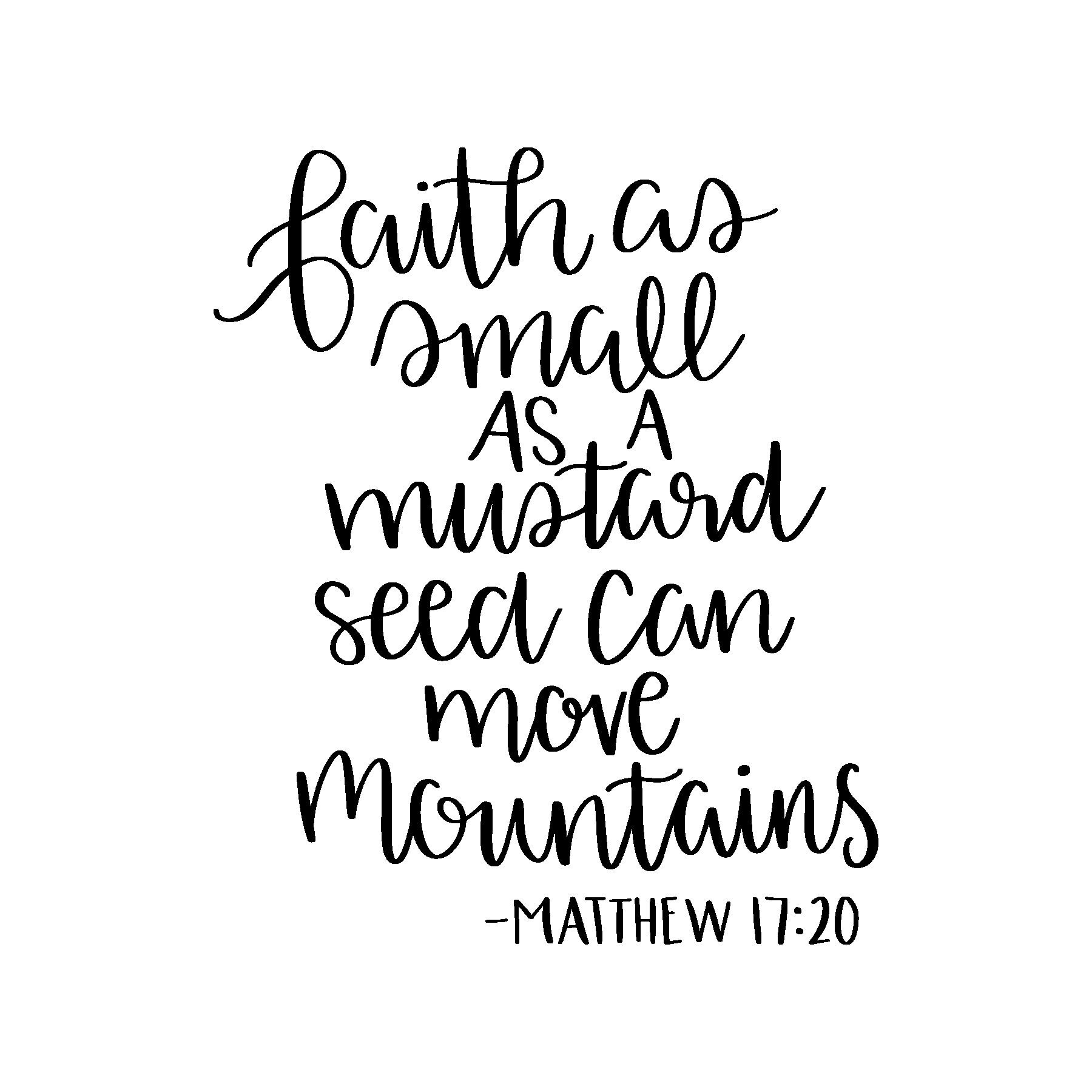 Faith as small as a mustard seed can move mountains digital Etsy